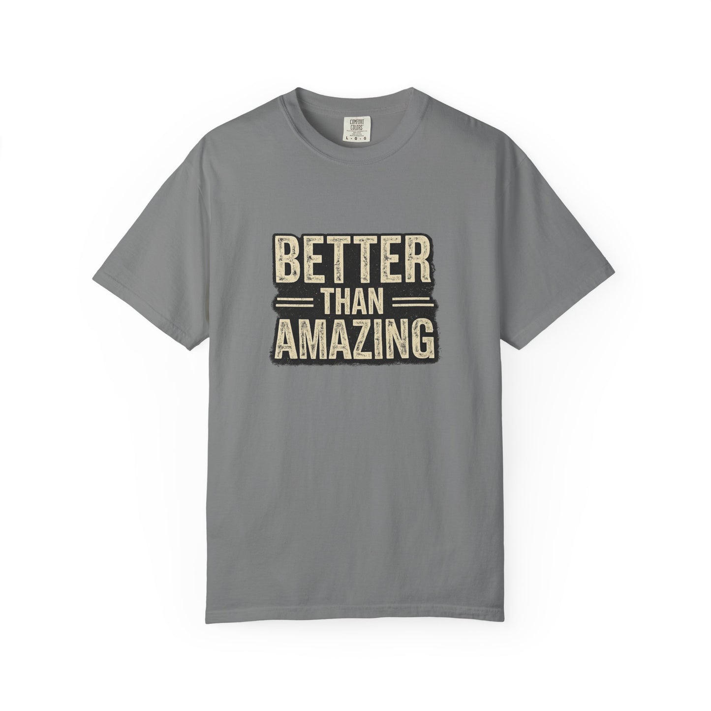 Better Than Amazing T-Shirt — Vintage Retro Graphic Tee
