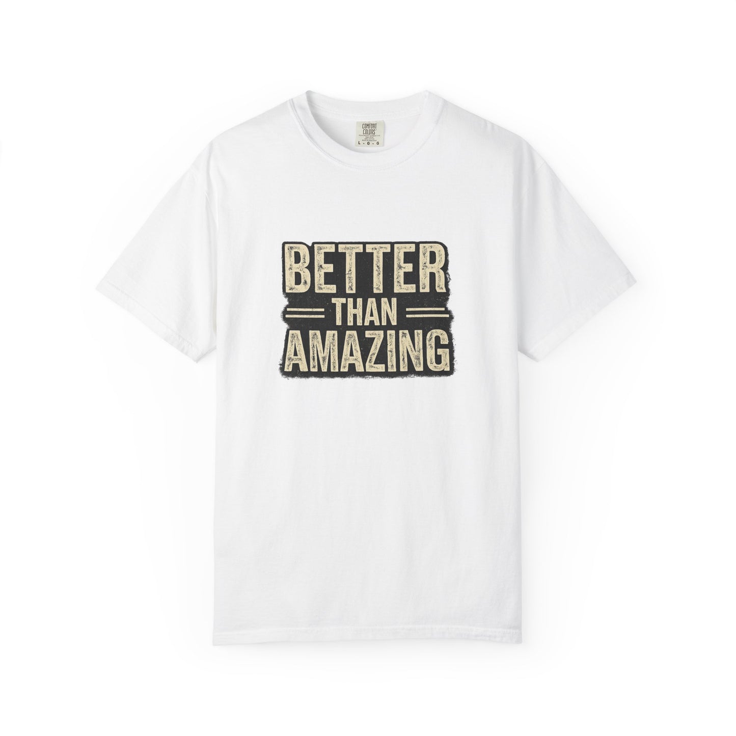 Better Than Amazing T-Shirt — Vintage Retro Graphic Tee