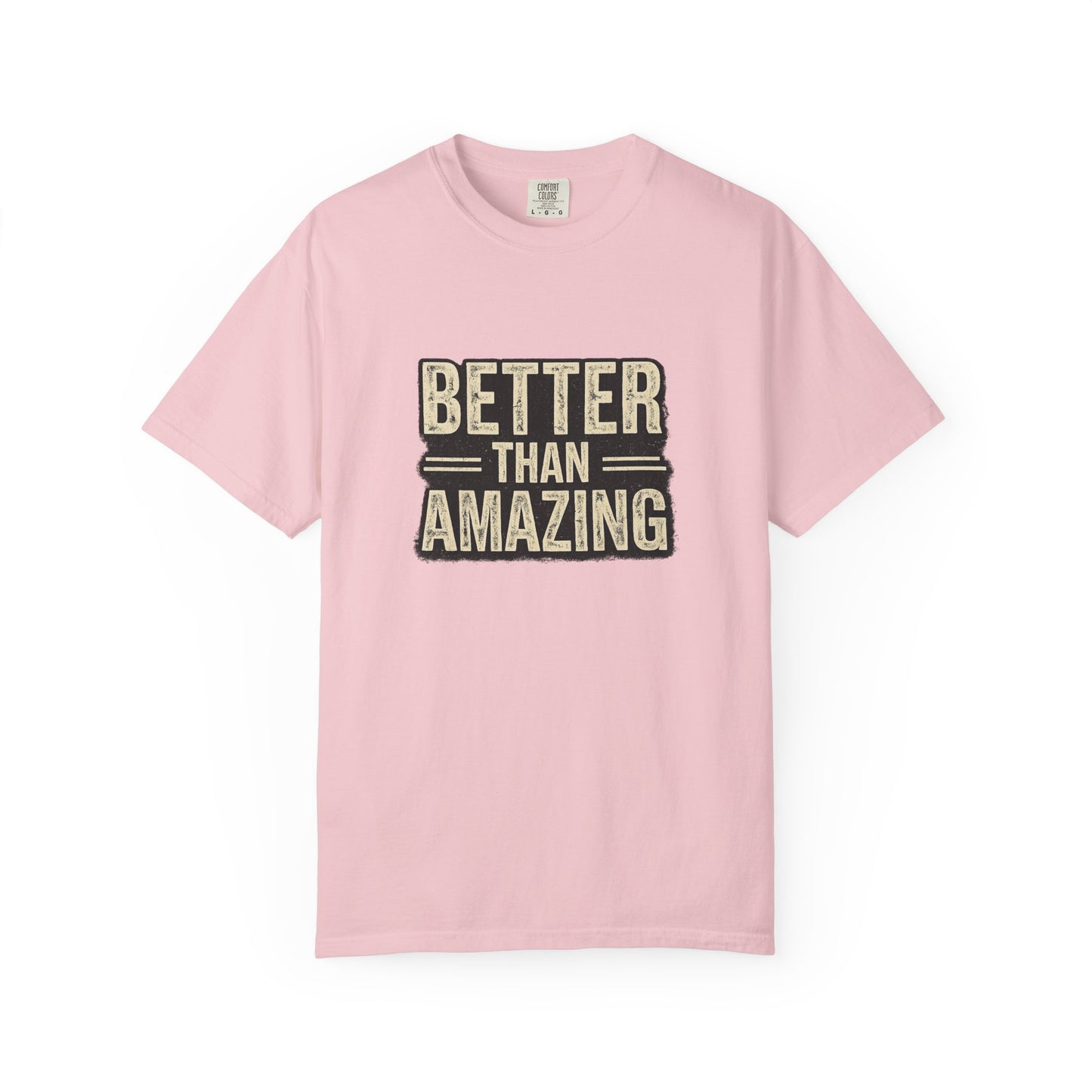 Better Than Amazing T-Shirt — Vintage Retro Graphic Tee