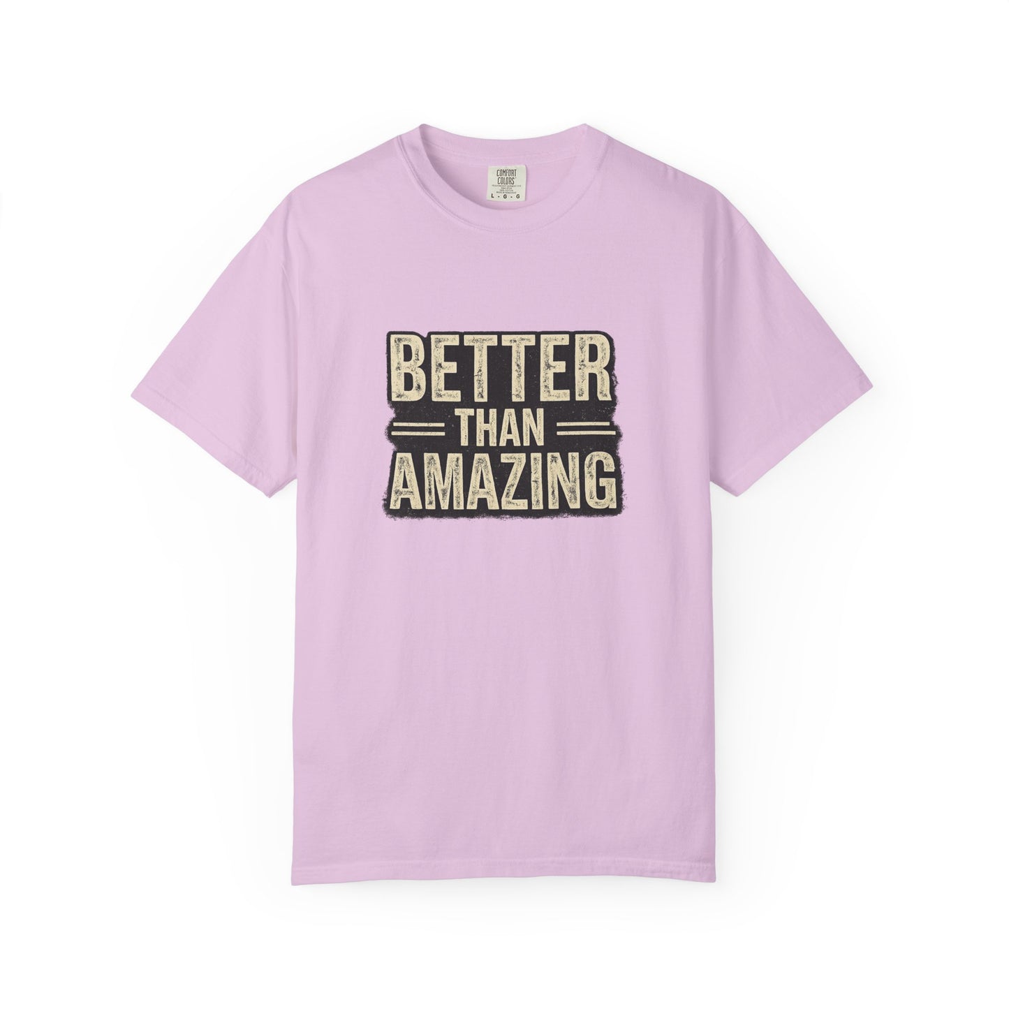 Better Than Amazing T-Shirt — Vintage Retro Graphic Tee