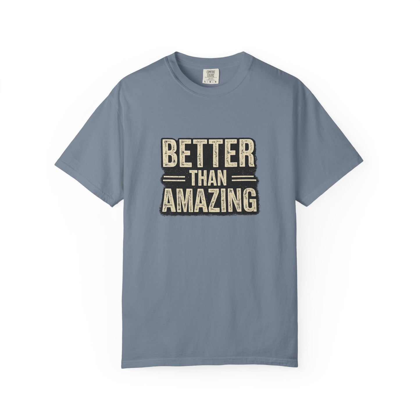 Better Than Amazing T-Shirt — Vintage Retro Graphic Tee
