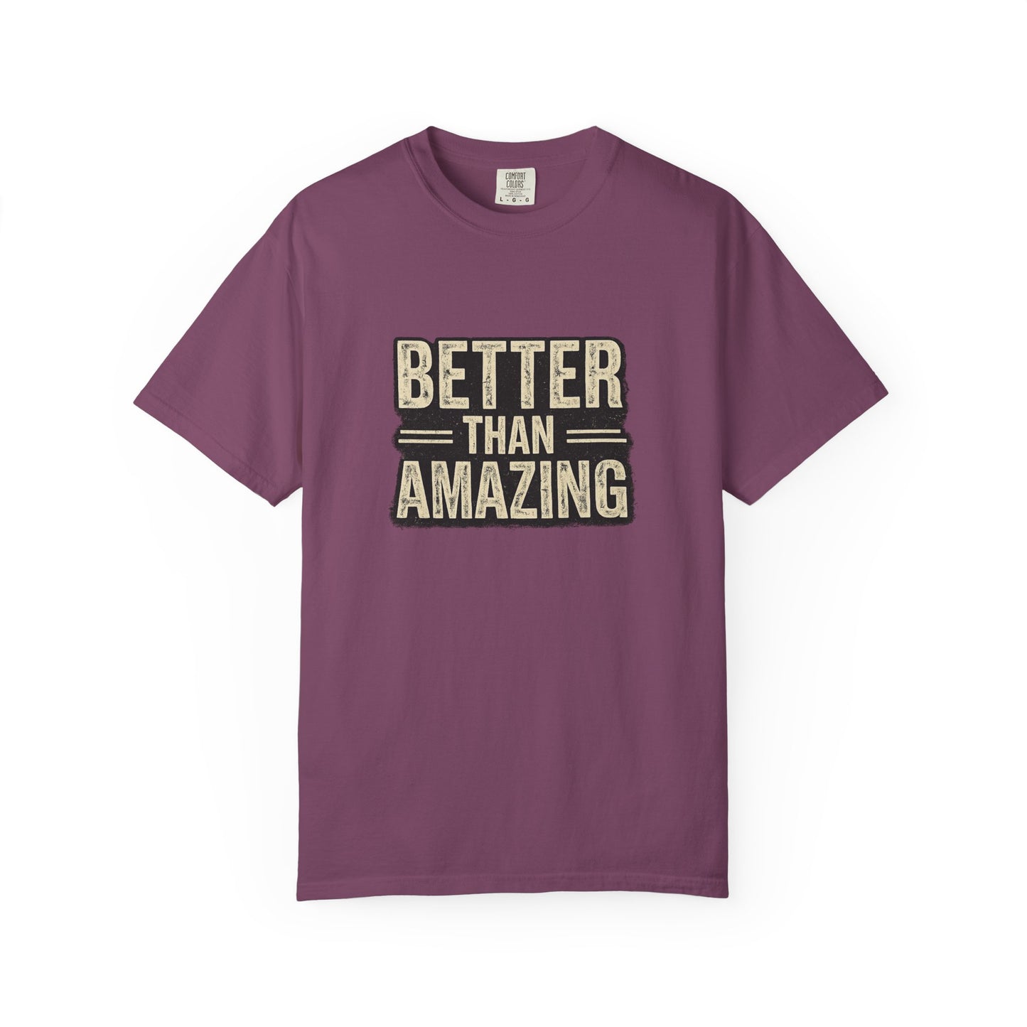 Better Than Amazing T-Shirt — Vintage Retro Graphic Tee